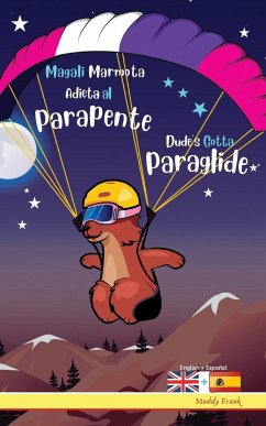 Dude's Gotta Paraglide / Magali Marmota Adicta Al Parapente - Frank, Muddy