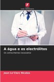 A água e os electrólitos