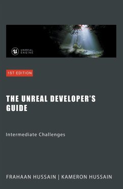 The Unreal Developer's Guide - Hussain, Frahaan; Hussain, Kameron