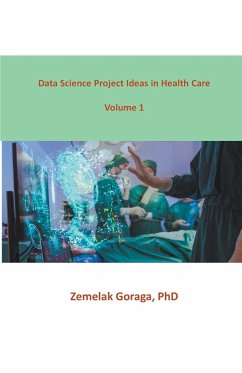 Data Science Project Ideas in Health Care - Goraga, Zemelak