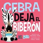 CEBRA DEJA EL BIBERÓN CEBRA DEJA EL BIBERÓN