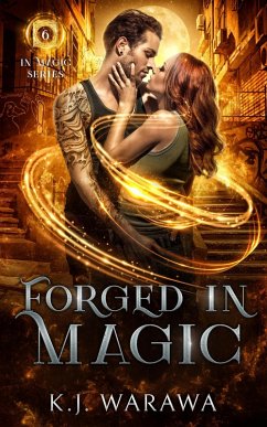 Forged In Magic (In Magic Series, #6) (eBook, ePUB) - Warawa, Kj