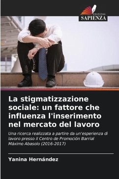 La stigmatizzazione sociale: un fattore che influenza l'inserimento nel mercato del lavoro - Hernández, Yanina