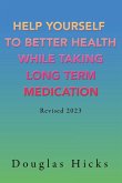 Help Yourself to Better Health While Taking Long Term Medication