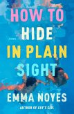 How to Hide in Plain Sight (eBook, ePUB)