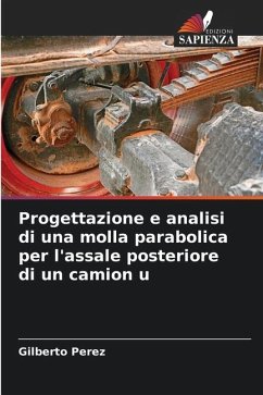 Progettazione e analisi di una molla parabolica per l'assale posteriore di un camion u - Perez, Gilberto