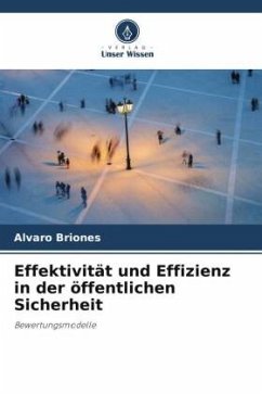 Effektivität und Effizienz in der öffentlichen Sicherheit - Briones, Alvaro