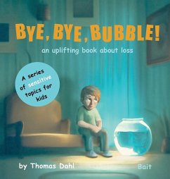Bye, Bye, Bubble! - Dahl, Thomas