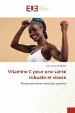 Vitamine C pour une santé robuste et vivace