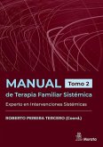 Manual de Terapia Familiar Sistémica. Experto en Intervenciones Sistémicas. Tomo 2