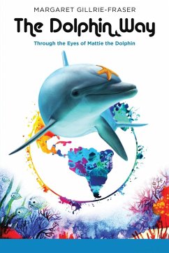 The Dolphin Way - Gillrie-Fraser, Margaret