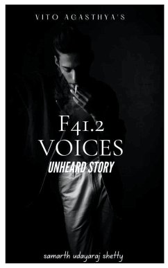 F41.2 voices unheard story - Agasthya, Vito; Shetty, Samarth Udayaraj