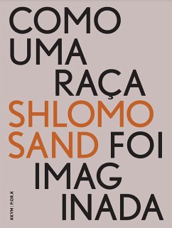 Como uma Raça foi Imaginada (UCG EBOOKS, #27) (eBook, ePUB) - Sand, Shlomo