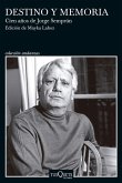 Destino y memoria. Cien años de Jorge Semprún Destino y memoria. Cien años de Jorge Semprún