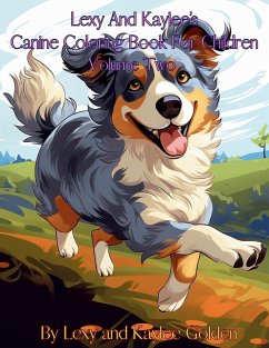 Lexy And Kaylee's Canine Coloring Book For Children Volume Two - Golden, Lexy A