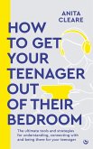 How to get your teenager out of their bedroom (eBook, ePUB)
