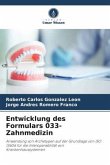 Entwicklung des Formulars 033-Zahnmedizin