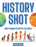 History Shot - About Human History in the World