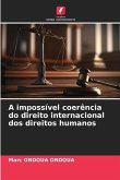 A impossível coerência do direito internacional dos direitos humanos