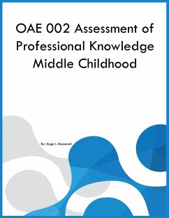 OAE 002 Assessment of Professional Knowledge Middle Childhood - Roosevelt, Sage L