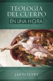 Teología del cuerpo en una hora Teología del cuerpo en una hora