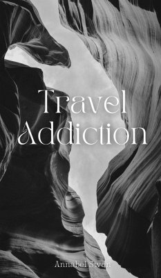 Travel Addiction - Swan, Annabel