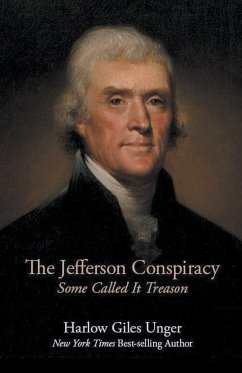 The Jefferson Conspiracy - Unger, Harlow Giles