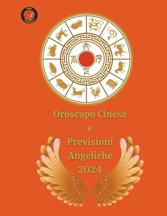 Oroscopo Cinese e Previsioni Angeliche 2024 - Rubi, Alina A; Rubi, Angeline