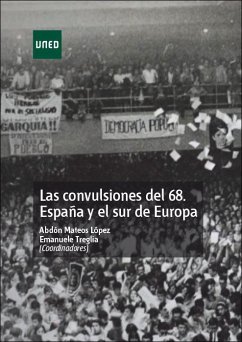 Las convulsiones del 68 : España y el Sur de Europa - Mateos López, Abdón