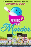 Bowling and Murder (Parker Bell Humorous Mystery, #9) (eBook, ePUB)