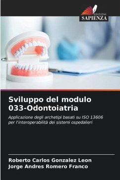 Sviluppo del modulo 033-Odontoiatria - González León, Roberto Carlos;Romero Franco, Jorge Andrés