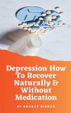 Depression How To Recover Naturally & Without Medication