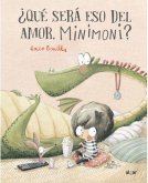 ¿Qué será eso del amor, Minimoni? ¿Qué será eso del amor, Minimoni?