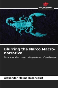 Blurring the Narco Macro-narrative - Molina Betancourt, Alexander