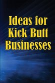 Ideas for Kick Butt Businesses