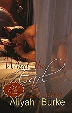 Cover What the Earl Desires: A Forbidden Love Opposites Attract Romantic Suspense (Rakes & Rogues, #1) (eBook, ePUB)