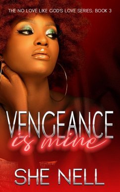 Vengeance is Mine (No Love Like God's Love, #3) (eBook, ePUB) - Nell, She