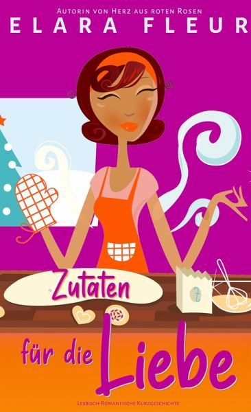 Zutaten für die Liebe (eBook, ePUB) Zutaten für die Liebe (eBook, ePUB)