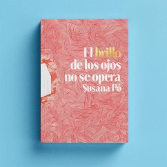 El brillo de los ojos no se opera. (eBook, ePUB) - Pó., Susana