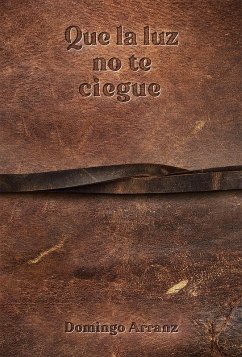 Cover Que la luz no te ciegue. (eBook, ePUB)