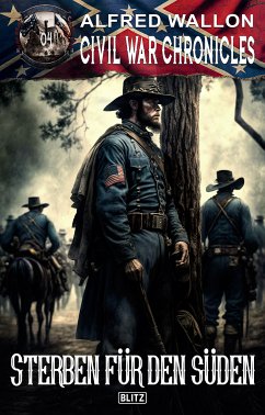 Civil War Chronicles 04: Sterben für den Süden (eBook, ePUB) - Wallon, Alfred