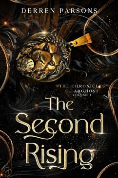 The Second Rising (The Chronicles of Arghost, #1) (eBook, ePUB) Cover The Second Rising (The Chronicles of Arghost, #1) (eBook, ePUB)