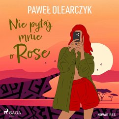 Nie pytaj mnie o Rose (MP3-Download) - Olearczyk, Paweł