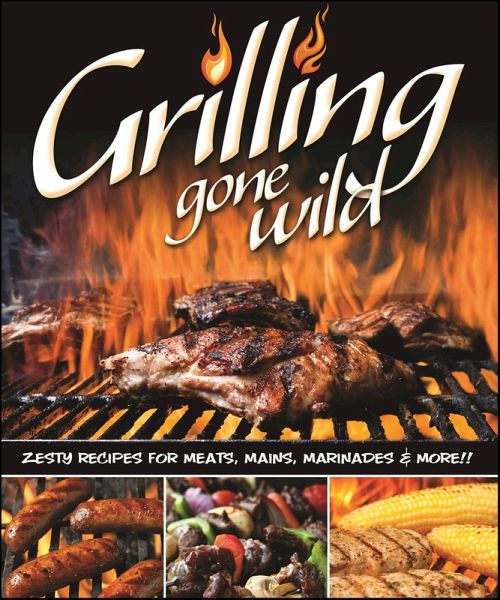 Grilling Gone Wild (eBook, ePUB)