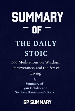 Summary of The Daily Stoic by Ryan Holiday and Stephen Hanselman (eBook, ePUB) - SUMMARY, GP