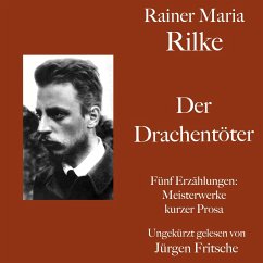 Rainer Maria Rilke: Der Drachentöter. Fünf Erzählungen (MP3-Download) - Rilke, Rainer Maria