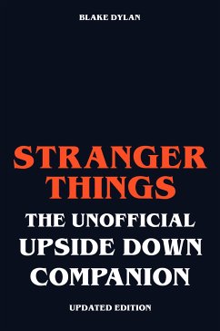 Stranger Things - The Unofficial Upside Down Companion - Updated Edition (eBook, ePUB) - Dylan, Blake