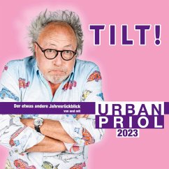 TILT! 2023 - Der etwas andere Jahresrückblick von und mit Urban Priol (MP3-Download) - Priol, Urban