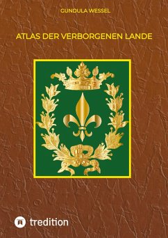 Atlas der Verborgenen Lande - Wessel, Gundula