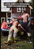Luta Greco-Romana com Bombeiros